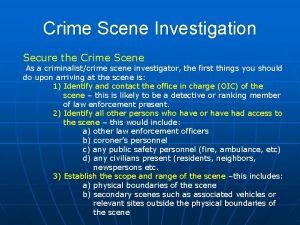 Crime Scene Investigation Secure the Crime Scene As