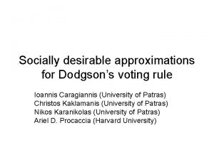 Socially desirable approximations for Dodgsons voting rule Ioannis