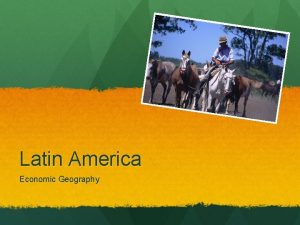Latin America Economic Geography Agriculture Subsistence Farming Cash