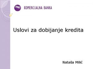 Uslovi za dobijanje kredita Nataa Mili Korisnici kredita