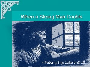 When a Strong Man Doubts 1 Peter 5