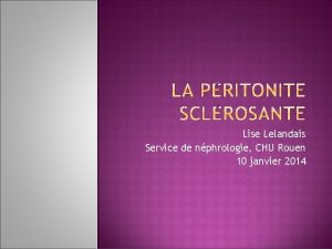 Lise Lelandais Service de nphrologie CHU Rouen 10