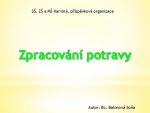 S Z a M Karvin pspvkov organizace Zpracovn