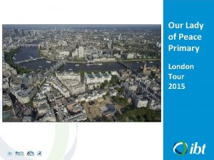 Our Lady of Peace Primary London Tour 2015