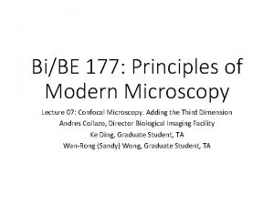 BiBE 177 Principles of Modern Microscopy Lecture 07
