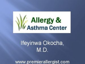 Ifeyinwa Okocha M D www premierallergist com Allergies