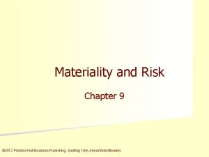 Materiality and Risk Chapter 9 2012 Prentice Hall