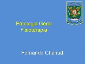 Patologia Geral Fisioterapia Fernando Chahud Conceitos Gerais Patologia