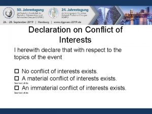 Declaration on Conflict of Interests I herewith declare