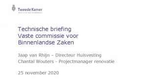 Technische briefing Vaste commissie voor Binnenlandse Zaken Jaap