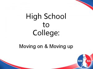 High School to College Moving on Moving up