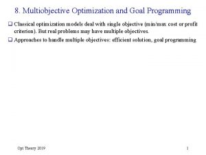 8 Multiobjective Optimization and Goal Programming q Classical