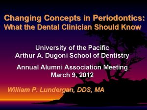 Changing Concepts in Periodontics What the Dental Clinician