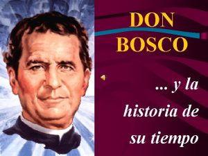 DON BOSCO y la historia de su tiempo