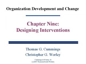 Organization Development and Change Chapter Nine Designing Interventions