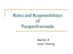 Roles and Responsibilities of Paraprofessionals Section A Core