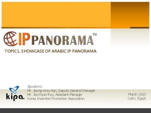 TOPIC 1 SHOWCASE OF ARABIC IP PANORAMA Speakers
