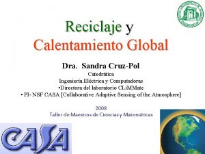 Reciclaje y Calentamiento Global Dra Sandra CruzPol Catedrtica
