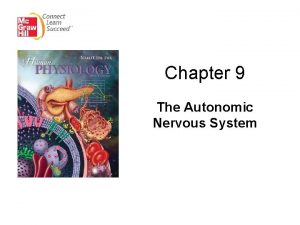 Chapter 9 The Autonomic Nervous System Autonomic Motor