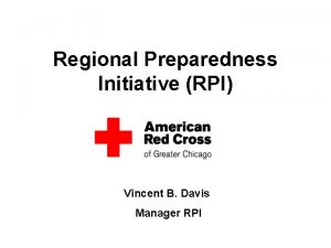 Regional Preparedness Initiative RPI Vincent B Davis Manager