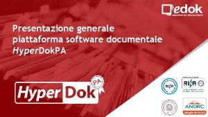 Presentazione generale piattaforma software documentale Hyper Dok PA