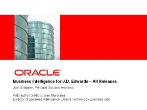 Insert Picture Here Business Intelligence for J D