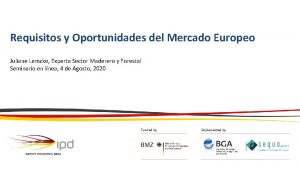 Requisitos y Oportunidades del Mercado Europeo Juliane Lemcke