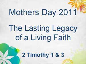 Mothers Day 2011 The Lasting Legacy of a