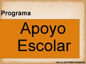 Programa Apoyo Escolar HAZ CLICK PARA AVANZAR QUIENES