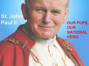 St John Paul II OUR POPE OUR NATIONAL