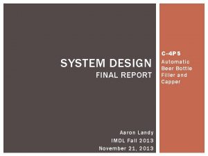 SYSTEM DESIGN FINAL REPORT Aaron Landy IMDL Fall