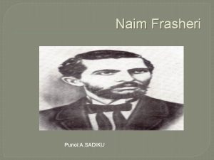 Naim Frasheri Punoi A SADIKU PERMBAJTJA Biografia e