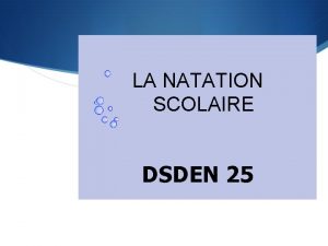 LA NATATION SCOLAIRE DSDEN 25 La natation scolaire