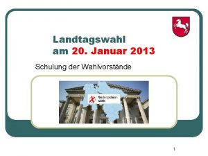 Landtagswahl am 20 Januar 2013 Schulung der Wahlvorstnde