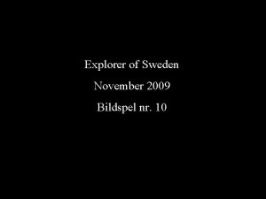 Explorer of Sweden November 2009 Bildspel nr 10