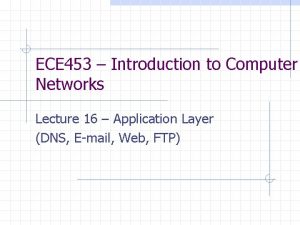 ECE 453 Introduction to Computer Networks Lecture 16