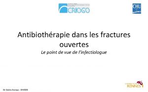 Antibiothrapie dans les fractures ouvertes Le point de