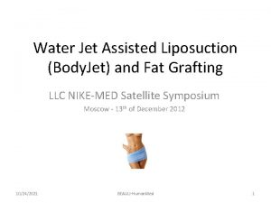 Water Jet Assisted Liposuction Body Jet and Fat