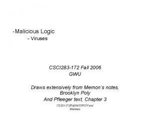 Malicious Logic Viruses CSCI 283 172 Fall 2006