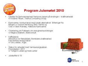 Program Julemtet 2010 Utsikter for fjernvarmeprisen framover basert