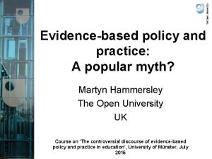 Evidencebased policy and practice A popular myth Martyn