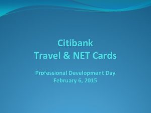 Citibank Travel NET Cards Professional Development Day February