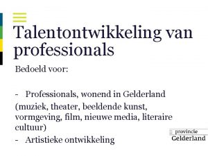 Talentontwikkeling van professionals Bedoeld voor Professionals wonend in