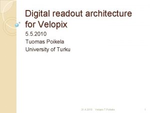 Digital readout architecture for Velopix 5 5 2010