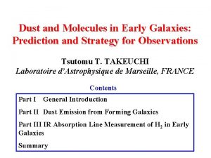 Dust and Molecules in Early Galaxies Prediction and