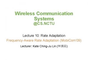 Wireless Communication Systems CS NCTU Lecture 10 Rate