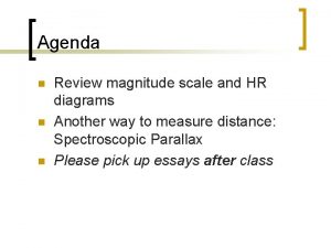 Agenda n n n Review magnitude scale and