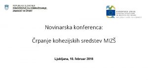 Novinarska konferenca rpanje kohezijskih sredstev MIZ Ljubljana 10