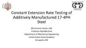 Constant Extension Rate Testing of Additively Manufactured 17