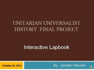 UNITARIAN UNIVERSALIST HISTORY FINAL PROJECT Interactive Lapbook October